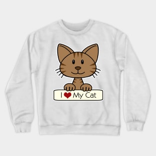 Brown Striped Cat - I Love My Cat Crewneck Sweatshirt